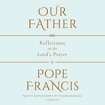 Our Father: The Lord's Prayer