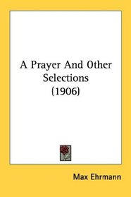 A Prayer And Other Selections (1906)