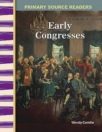 Early Congresses: Early America (Primary Source Readers)
