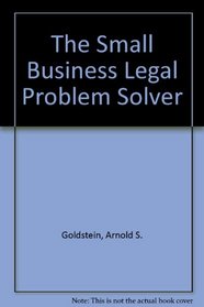 The Small Business Legal Problem Solver