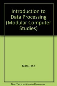 Introduction to Data Processing (Modular Computer Studies)