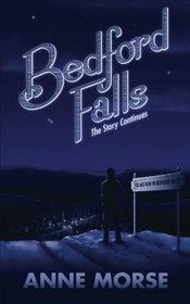 Bedford Falls: The Story Continues