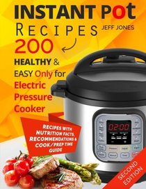 Instant Pot Recipes: 200 Healthy & Easy Recipes. Only for Electric Pressure Cooker