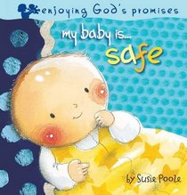My Baby is Safe (Pray God's Promises for Your Child)