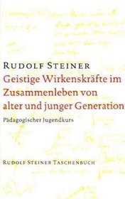 Geistige Wirkenskrfte im Zusammenleben von alter und junger Generation. Pdagogischer Jugendkurs. Dreizehn Vortrge, Stuttgart 1922.