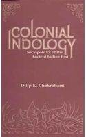 Colonial Indology: Sociopolitics of the Ancient Indian Past