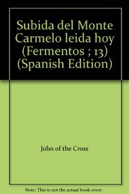 Subida del Monte Carmelo leida hoy (Fermentos ; 13) (Spanish Edition)