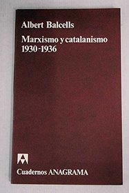 Marxismo y catalanismo 1930-1936 (Cuadernos Anagrama ; 150) (Spanish Edition)