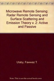 Microwave Remote Sensing, Active and Passive: Vol II, Radar Remote Sensing and Surface Scattering and Emission Theory