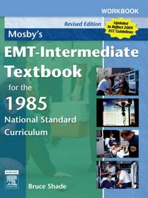 Workbook for Mosby's EMT-Intermediate Textbook for the 1985 National Standard Curriculum -  Revised Edition: with 2005 ECC Guidelines
