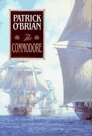 The Commodore (Aubrey Maturin Series, Bk 17)