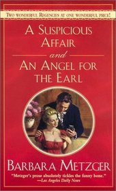 A Suspicious Affair and an Angel for the Earl (Signet Regency Romance)