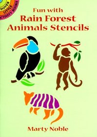 Fun with Rain Forest Animals Stencils (Dover Little Activity Books)