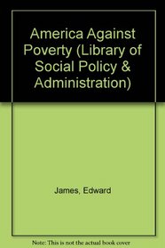 America Against Poverty (Library of Social Policy & Administration)