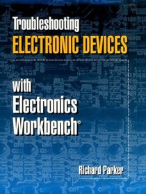 Troubleshooting Electronic Devices With Electronics Workbench/Book and Disk (Ewb)