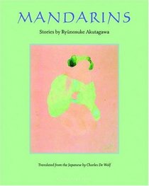 Mandarins: Stories by Ryunosuke Akutagawa