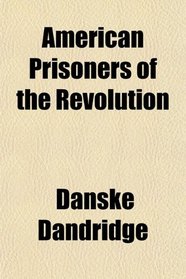 American Prisoners of the Revolution