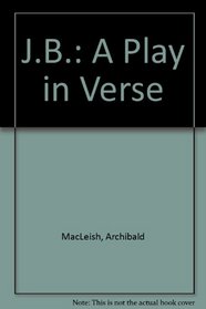 J.B.: A Play in Verse