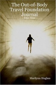 The Out-of-Body Travel Foundation Journal: Issue Nine