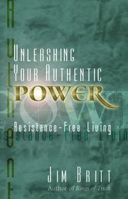 Unleashing Your Authentic Power: Resistance-Free Living