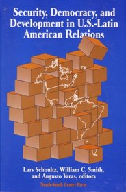 Security, Democracy, and Development in U.S.-Latin American Relations