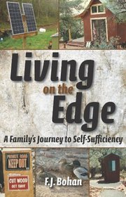 Living on the Edge: A Family's Journey to Self-Sufficiency