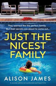 Just the Nicest Family: An absolutely addictive and unputdownable psychological thriller