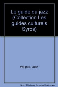 Le guide du jazz (Collection Les guides culturels) (French Edition)