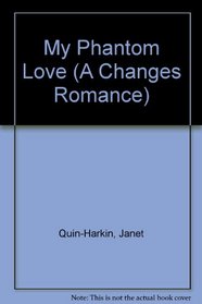 My Phantom Love (A Changes Romance)