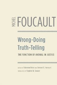 Wrong-Doing, Truth-Telling: The Function of Avowal in Justice