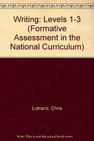 Writing: Levels 1-3 (Formative Assessment in the National Curriculum)