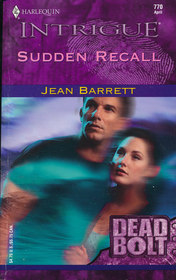 Sudden Recall (Dead Bolt, Bk 3) (Harlequin Intrigue, No 770)