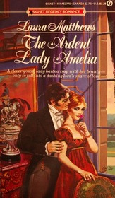The Ardent Lady Amelia (Signet Regency Romance)