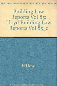 Building Law Reports Vol 85: Lloyd:Building Law Reports Vol 85_c