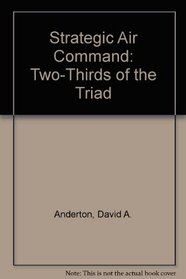 Strategic Air Command: Two-Thirds of the Triad