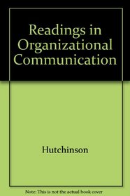 Readings in Organizational Communication
