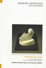 Barbara Hepworth Reconsidered (Liverpool University Press - Tate Liverpool Critical Forum)