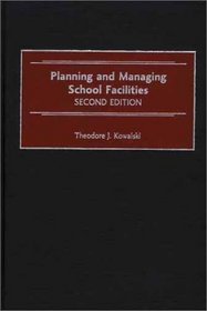 Planning and Managing School Facilities: Second Edition