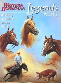 Legends, Volume 3 : Outstanding Quarter Horse Stallions and Mares