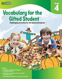 Vocabulary for the Gifted Student Grade 4 (For the Gifted Student): Challenging Activities for the Advanced Learner