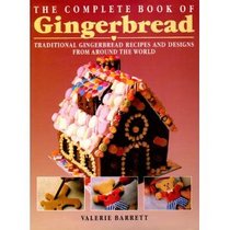 The Complete Book of Gingerbread