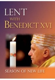 Lent with Benedict XVI: Season of New Life