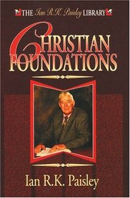 Christian Foundations (Ian R.K.Paisley Library)
