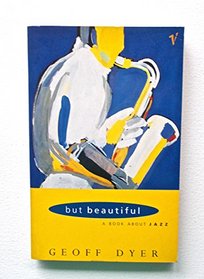 BUT BEAUTIFUL: A BOOK ABOUT JAZZ
