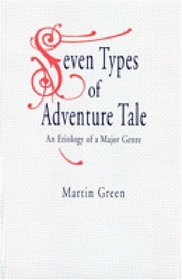 Seven Types of Adventure Tale: An Etiology of a Major Genre