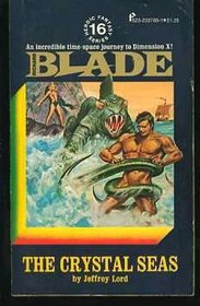 Blade: The Crystal Seas (Richard Blade Series, Heroic Fantasy Series: Volume 16)