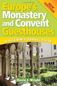 Europe's Monastery and Convent Guesthouses: A Pilgrim's Travel Guide