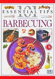 101 Essential Tip: Barbecuing (101 Essential Tips)