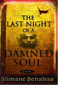 The Last Night of a Damned Soul : A Novel