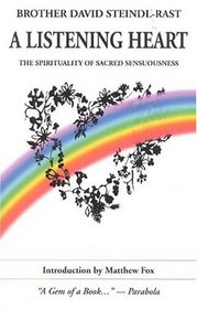 Listening Heart : The Spirituality of Sacred Sensuousness